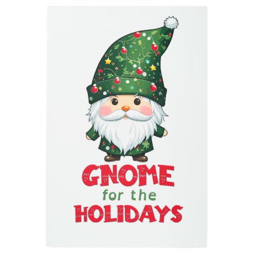 Gnome For The Holidays Funny  Adorable Christmas  Metal Print