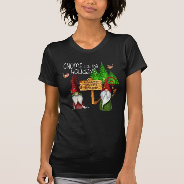 Gnome for the Holidays Garden Christmas Gnome T-Shirt (Front)