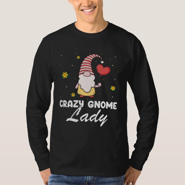 Gnome Gardening Quote for Lawn Gnome and Gnome T-Shirt (Front)
