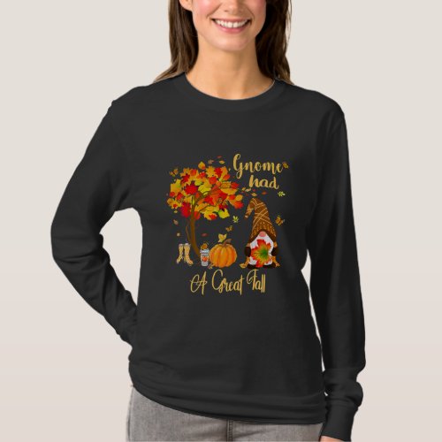 Gnome Had A Great Fall Funny Autumn Joke Gnomes T_Shirt