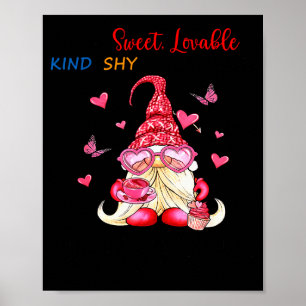 Gnome I Am Sweet Lovable Kind Shy And Innocent Poster