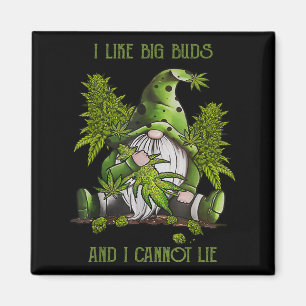 Gnome I Like Big Buds And I Cannot Lie Weed Stoner Magnet