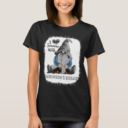 Gnome I Love Soneone With Parkinsons Disease T_Shirt