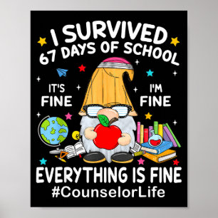 Gnome I Survived 67 Days Of School It's Fine Couns Poster