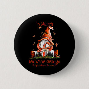Gnome In March We Wear Orange Multiple Sclerosis A Button