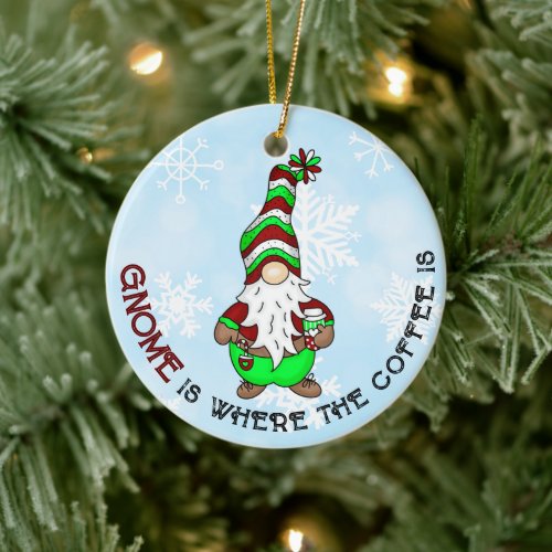 Gnome is Where the Coffee is  Cute Christmas Ceramic Ornament