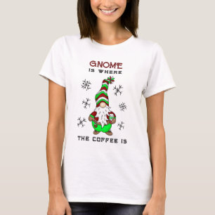Gnome is Where the Coffee is Cute Christmas T-Shirt
