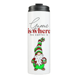 Gnome is Where the Coffee is Cute Christmas Thermal Tumbler