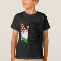 Gnome Ive Been Gooder Ive Been Badder Many Times T