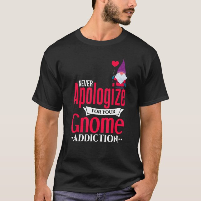 Gnome Joke  Gnome Love Garden Gnome Collector T-Shirt (Front)