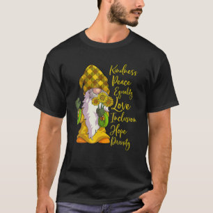 Gnome Kindness Peace Equality Love Inclusion Hope T-Shirt