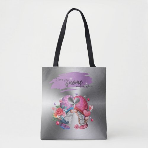 Gnome Lovers I love you gnome matter what Tote Bag