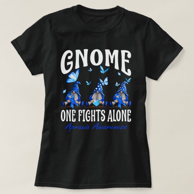 Gnome One Fights Alone Apraxia Awareness  T-Shirt (Design Front)