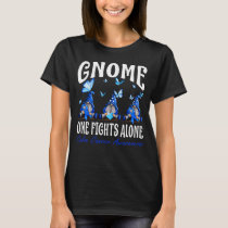 Gnome One Fights Alone Colon Cancer Awareness  T-Shirt