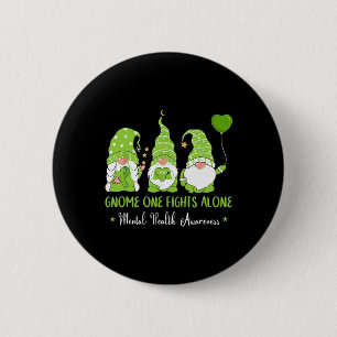 Gnome One Fights Alone Green Ribbon Mental Health Button