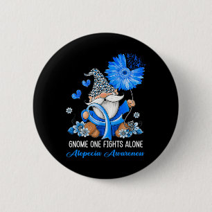 Gnome One Fights Alone Ribbon Alopecia Awareness  Button