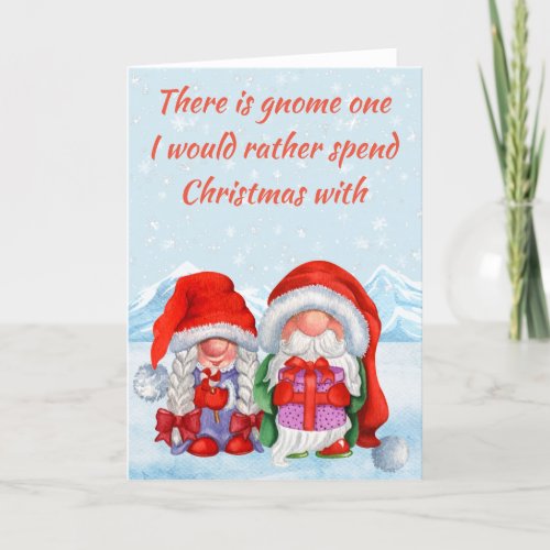 Gnome one Rather Spend Christmas  Holiday Card