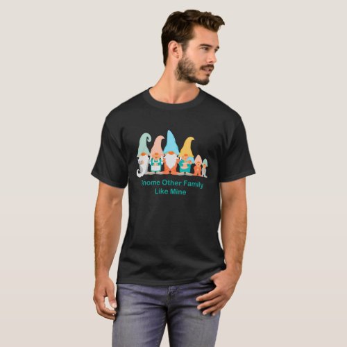 Gnome Other Family Like Mine Gnome Family Unisex T_Shirt