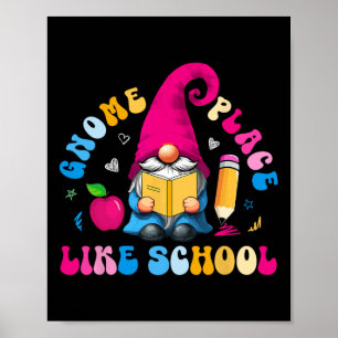 Gnome Place Like School Colorful Gnome Lover Teach Poster