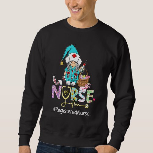 Gnome Registered Nurse Bunny Stethoscope Easter Ch Sweatshirt