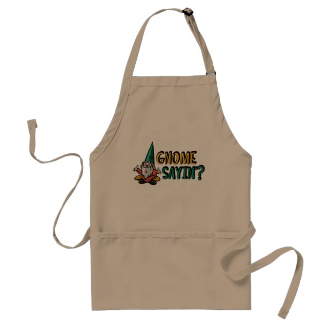 Gnome Sayin’?      Adult Apron (Front)