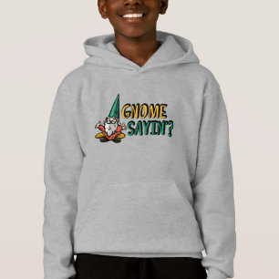 Gnome Sayin’ Hoodie