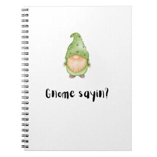 Gnome sayin notebook