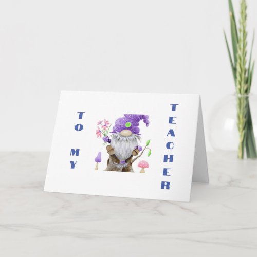 GNOME SAYS COMPLIMENTSHAPPY BIRTHDAY TEACHER CARD