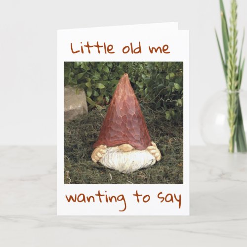 GNOME SAYS HE CANT HIDE HOW HE FEELSBIRTHDAY CARD