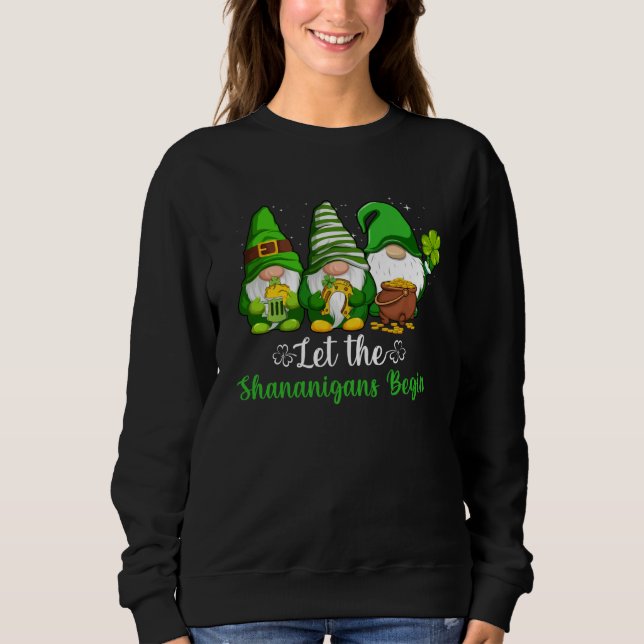 Gnome Shamrock Let Shenanigans Begin St Patricks D Sweatshirt (Front)