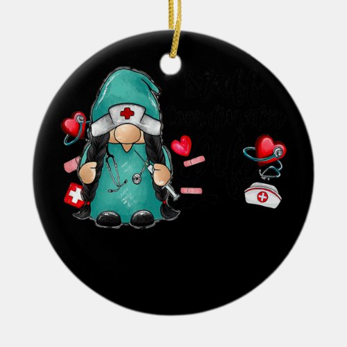 Gnome Staff Coordinator Life Nurse Day For Men Ceramic Ornament