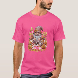 Gnome Sweet Gnome  Fall Harvest Pumpkin T-Shirt