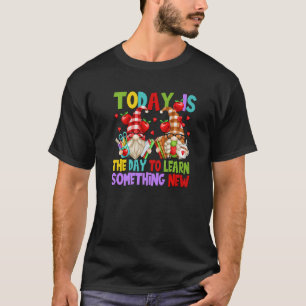 Gnome Teacher Quote For Women And First Grade Teac T-Shirt