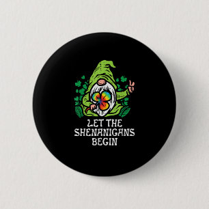 Gnome Tie Dye Shamrock Let Shenanigans Begin St Pa Button