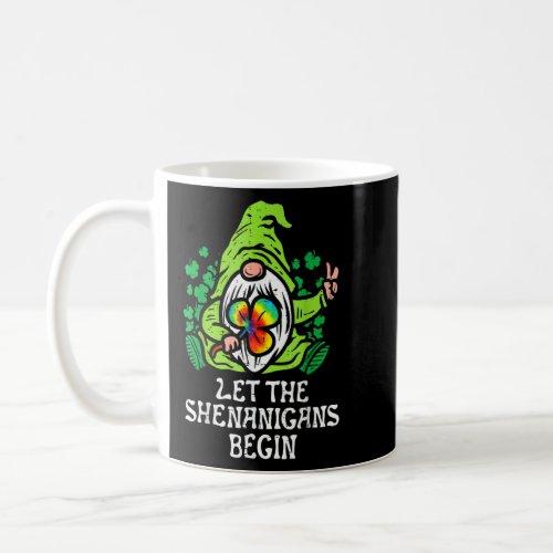 Gnome Tie Dye Shamrock Let Shenanigans Begin St Pa Coffee Mug