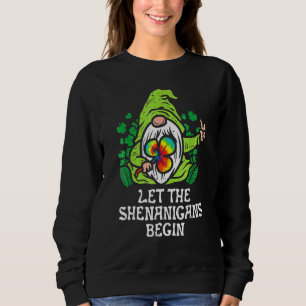 Gnome Tie Dye Shamrock Let Shenanigans Begin St Pa Sweatshirt
