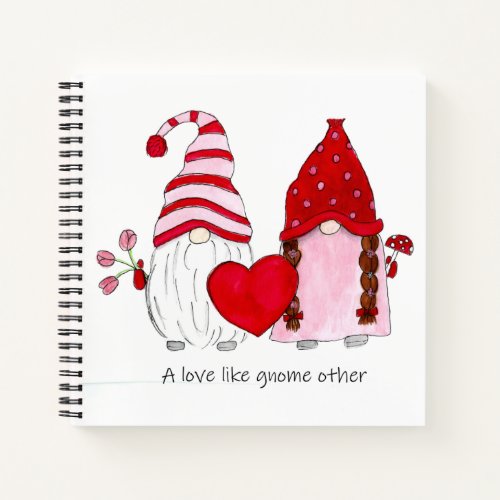 Gnome Valentine A love like gnome other Notebook