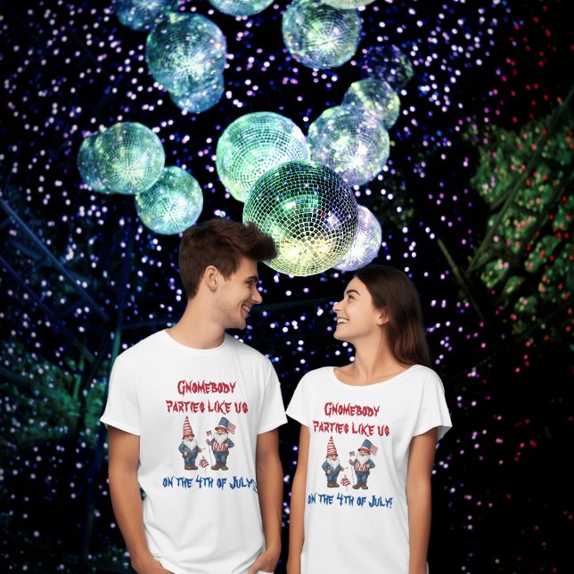 Gnomebody Parties Like Us Tshirt (Creator Uploaded)