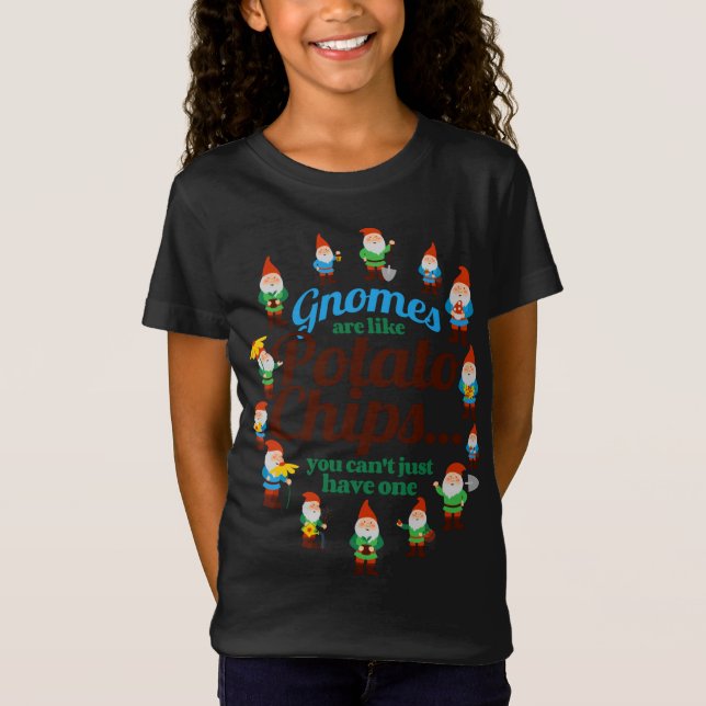Gnomes are Like Potato Chips Garden Gnome Gardener T-Shirt (Front)