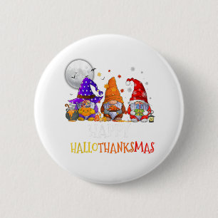 Gnomes Happy Hallothanksmas Halloween Christmas Th Button