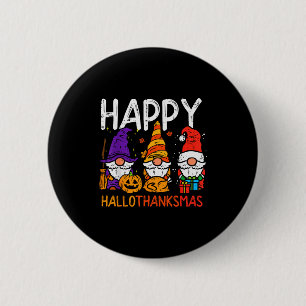 Gnomes Happy Hallothanksmas Halloween Thanksgiving Button