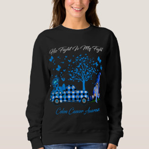 Gnomes His Fight Is My Fight Colon Cancer Awarenes Sweatshirt
