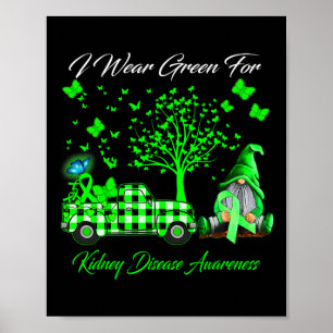 Gnomes I Wear Green For Kidney Disease Awareness G Poster