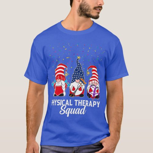 Gnomes Physical Therapy Squad 4th Of July Independ T_Shirt