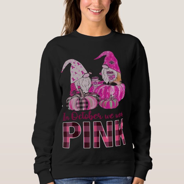Gnomes Ribbons In October We Wear Pink Breast Canc Sweatshirt (Front)