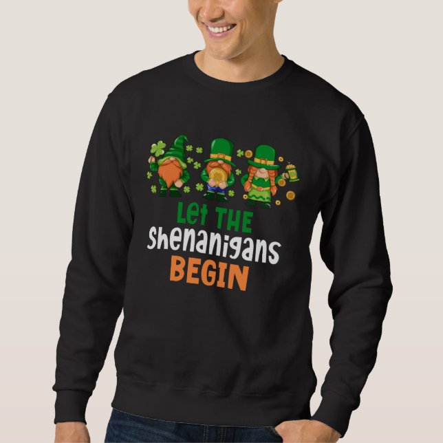 Gnomes Shamrock Let The Shenanigans Begin St Patri Sweatshirt (Front)