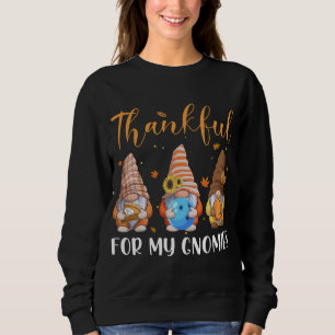 Gnomes Thankful For My Gnomies Fall Thanksgiving B Sweatshirt