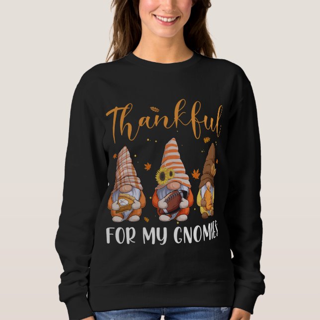 Gnomes Thankful For My Gnomies Fall Thanksgiving F Sweatshirt (Front)