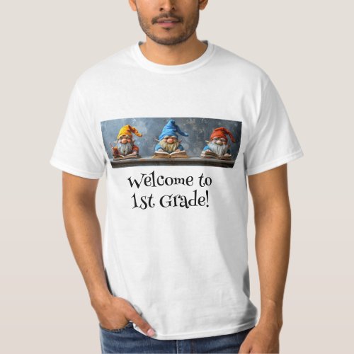 Gnomes _ Welcome to 1st Grade T_Shirt