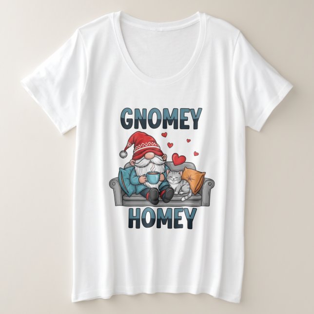 Gnomey homey gnome at home plus size T-Shirt (Design Front)